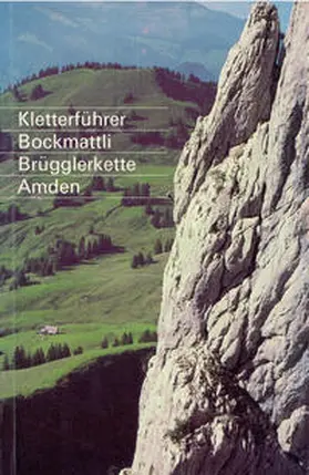 Götz / Wyser |  Kletterführer Bockmattli, Brügglerkette, Amden | Buch |  Sack Fachmedien