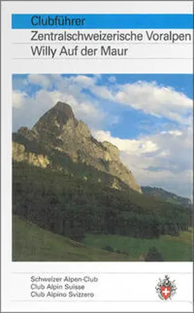 Maur |  Clubführer Zentralschweizerische Voralpen | Buch |  Sack Fachmedien