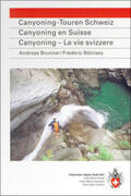 Brunner / Bétrisey |  SAC Canyoning-Touren der Schweiz | Buch |  Sack Fachmedien