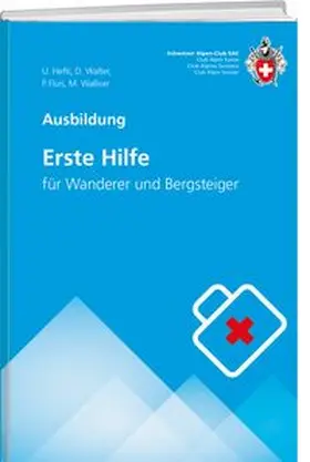 Hefti / Walliser / Fluri |  Erste Hilfe | Buch |  Sack Fachmedien