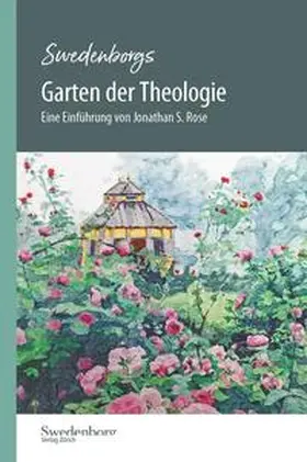 Rose |  Swedenborgs Garten der Theologie | Buch |  Sack Fachmedien