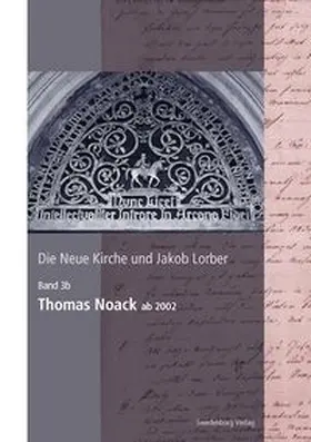Noack |  Die Neue Kirche und Jakob Lorber | Buch |  Sack Fachmedien