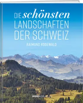 Rodewald | Die schönsten Landschaften der Schweiz | Buch | 978-3-85932-989-8 | sack.de