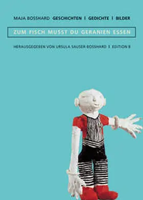 Bosshard / Sauser |  …zum Fisch musst du Geranien essen | Buch |  Sack Fachmedien