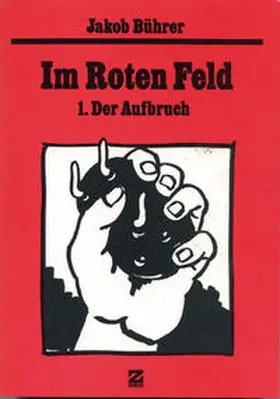 Bührer / Zeller |  Werkausgabe / Im Roten Feld - 1. Der Aufbruch | Buch |  Sack Fachmedien