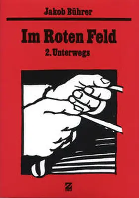 Bührer / Zeller |  Werkausgabe / Im Roten Feld - 2. Unterwegs | Buch |  Sack Fachmedien