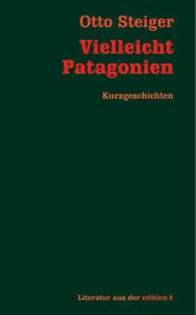 Steiger |  Vielleicht Patagonien | Buch |  Sack Fachmedien