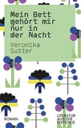 Sutter |  Mein Bett gehört mir nur in der Nacht | Buch |  Sack Fachmedien