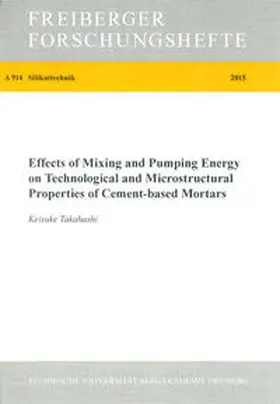 Takahashi |  Effects of Mixing and Pumping Energy on Technological and Microstruktural Properties of Cement-based Mortars | Buch |  Sack Fachmedien