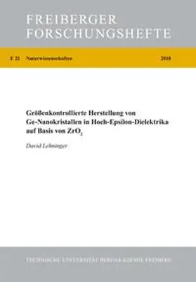 Lehninger | Größenkontrollierte Herstellung von Ge-Nanaokristallen in Hoch-Epsilon-Dielektrika af Basis von ZrO2 | Buch | 978-3-86012-574-8 | sack.de