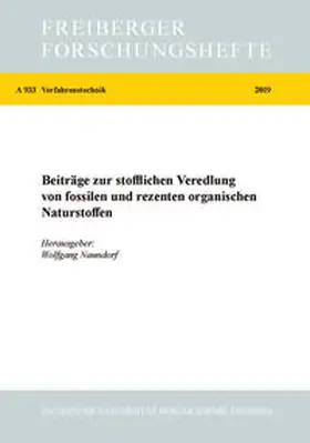 Naundorf |  Beiträge zur stofflichen Veredlung von fossilen und rezenten organischen Naturstoffenen | Buch |  Sack Fachmedien
