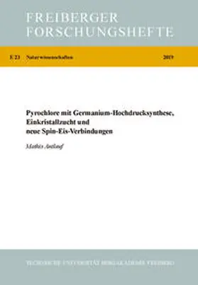 Antlauf |  Pyrochlore mit Germanium-Hochdrucksynthese, Einkristallzucht und neue Spin-Eis-Verbindungen | Buch |  Sack Fachmedien