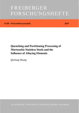 Huang |  Quenching and Partitioning Processing of Martensitic Stainless Steels and the Influence of Alloying Elements | Buch |  Sack Fachmedien