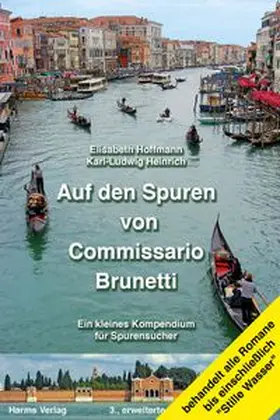 Hoffmann / Heinrich |  Auf den Spuren von Commissario Brunetti. Ein kleines Kompendium für Spurensucher | Buch |  Sack Fachmedien