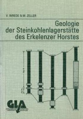 Wrede / Zeller |  Geologie der Steinkohlenlagerstätte des Erkelenzer Horstes | Buch |  Sack Fachmedien