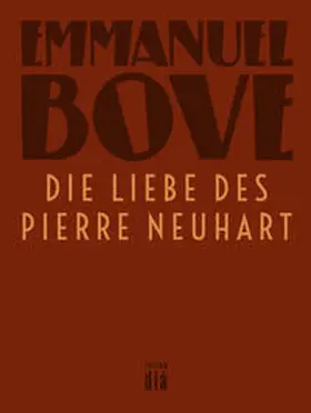 Bove |  Die Liebe des Pierre Neuhart | Buch |  Sack Fachmedien