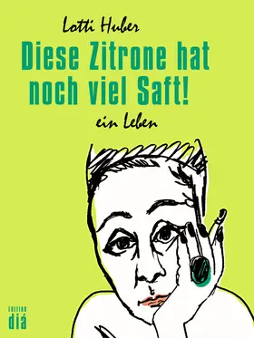 Huber | Diese Zitrone hat noch viel Saft! | E-Book | www.sack.de
