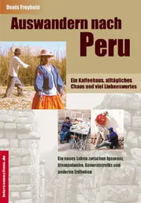 Freybote |  Auswandern nach Peru - ein Kaffeehaus, alltägliches Chaos und viel Liebenswertes | Buch |  Sack Fachmedien