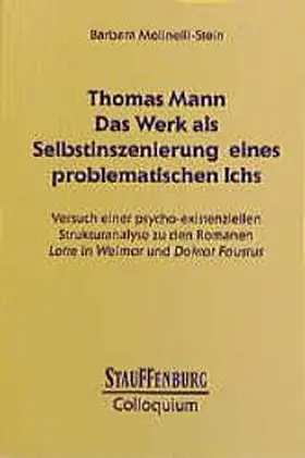 Molinelli-Stein |  Thomas Mann. Das Werk als Selbstinszenierung eines problematischen Ichs | Buch |  Sack Fachmedien