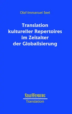 Seel |  Translation kultureller Repertoires im Zeitalter der Globalisierung | Buch |  Sack Fachmedien