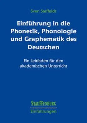 Staffeldt |  Einführung in die Phonetik, Phonologie und Graphematik des Deutschen | Buch |  Sack Fachmedien