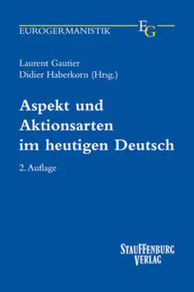 Gautier / Haberkorn |  Aspekt und Aktionsarten im heutigen Deutsch | Buch |  Sack Fachmedien
