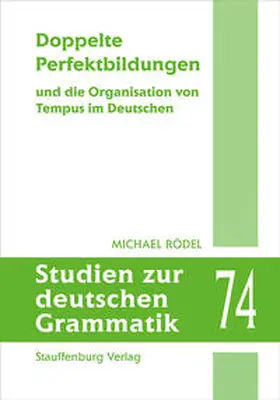 Rödel |  Doppelte Perfektbildungen und die Organisation von Tempus im Deutschen | Buch |  Sack Fachmedien