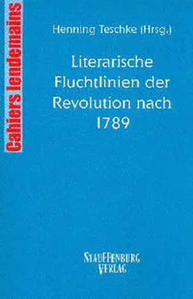 Teschke |  Literarische Fluchtlinien der Revolution nach 1789 | Buch |  Sack Fachmedien