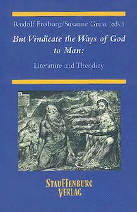 Freiburg / Gruss |  But Vindicate the Ways of God to Man: Literature and Theodicy | Buch |  Sack Fachmedien