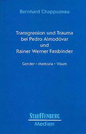 Chappuzeau |  Transgression und Trauma bei Pedro Almodóvar und Rainer Werner Fassbinder | Buch |  Sack Fachmedien