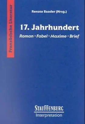 Baader | Siebzehntes (17.) Jahrhundert. Roman, Fabel, Maxime, Brief | Buch | 978-3-86057-903-9 | www.sack.de