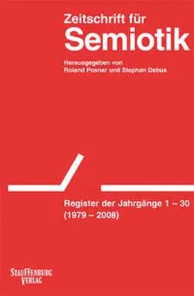 Posner / Debus |  Zeitschrift für Semiotik / Register der Jahrgänge 1-30 (1979-2008) | Buch |  Sack Fachmedien