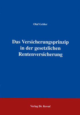 Gebler |  Das Versicherungsprinzip in der gesetzlichen Rentenversicherung | Buch |  Sack Fachmedien