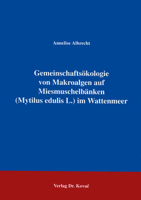 Albrecht | Gemeinschaftsökologie von Makroalgen auf Miesmuschelbänken (Mytilus edulis L.) im Wattenmeer | Buch | sack.de