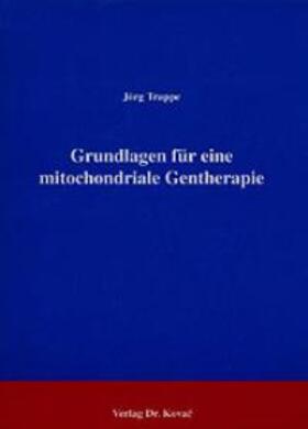 Trappe | Grundlagen für eine mitochondriale Gentherapie | Buch | 978-3-86064-360-0 | sack.de