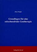 Trappe |  Grundlagen für eine mitochondriale Gentherapie | Buch |  Sack Fachmedien