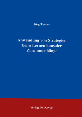 Thoben | Anwendung von Strategien beim Lernen kausaler Zusammenhänge | Buch | 978-3-86064-545-1 | sack.de