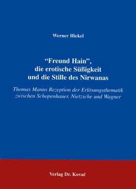 Hickel |  "Freund Hain", die erotische Süßigkeit und die Stille des Nirwanas | Buch |  Sack Fachmedien