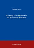 Fuchs |  Learning Search Heuristics for Automated Deduction | Buch |  Sack Fachmedien