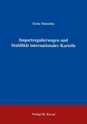 Matscke | Importregulierungen und Stabilität internationaler Kartelle | Buch | 978-3-86064-642-7 | sack.de