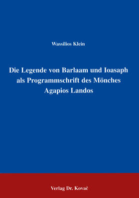 Klein |  Die Legende von Barlaam und Ioasaph als Programmschrift des Mönches Agapios Landos | Buch |  Sack Fachmedien