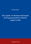Klein |  Die Legende von Barlaam und Ioasaph als Programmschrift des Mönches Agapios Landos | Buch |  Sack Fachmedien