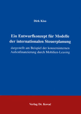 Kiso |  Ein Entwurfkonzept für Modelle der internationalen Steuerplanung | Buch |  Sack Fachmedien