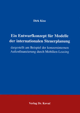 Kiso |  Ein Entwurfkonzept für Modelle der internationalen Steuerplanung | Buch |  Sack Fachmedien