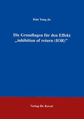 Kim |  Die Grundlagen für den Effekt: "inhibition of return (IOR)" | Buch |  Sack Fachmedien