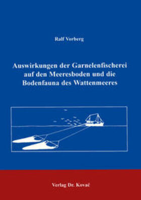 Vorberg | Auswirkungen der Garnelenfischerei auf den Meeresboden und die Bodenfauna des Wattenmeeres | Buch | sack.de