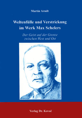 Arndt |  Weltenfülle und Verstrickung im Werk Max Schelers | Buch |  Sack Fachmedien