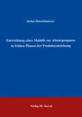 Henrichsmeier |  Entwicklung eines Modells zur Absatzprognose in frühen Phasen der Produktentstehung | Buch |  Sack Fachmedien