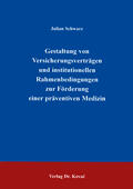 Schwarz |  Gestaltung von Versicherungsverträgen und institutionellen Rahmenbedingungen zur Förderung einer präventiven Medizin | Buch |  Sack Fachmedien
