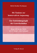 Jäschke-Werthmann |  Die Tendenz zur konservativen Anpassung: Zur Entwicklungslogik der Gewerkschaften | Buch |  Sack Fachmedien